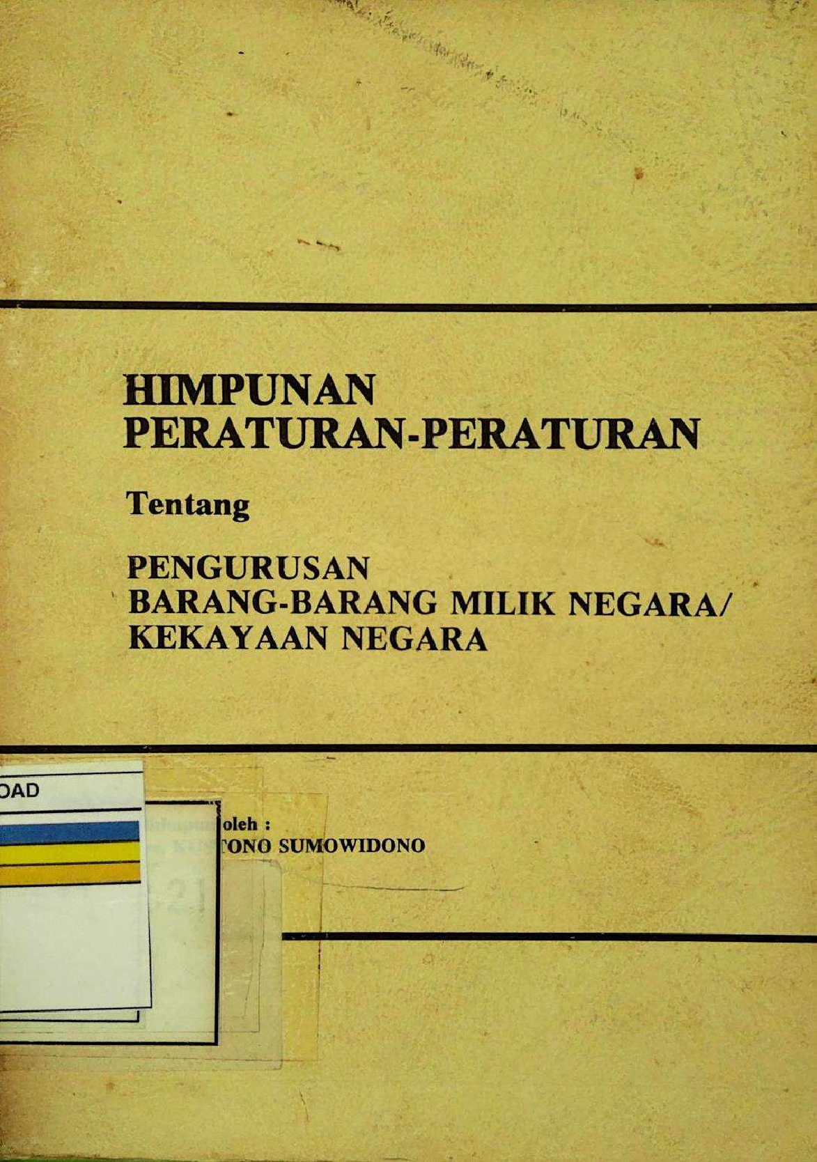 Himpunan Peraturan-Peraturan Tentang Pengurusan Barang-Barang Milik Negara/Kekayaan Negara